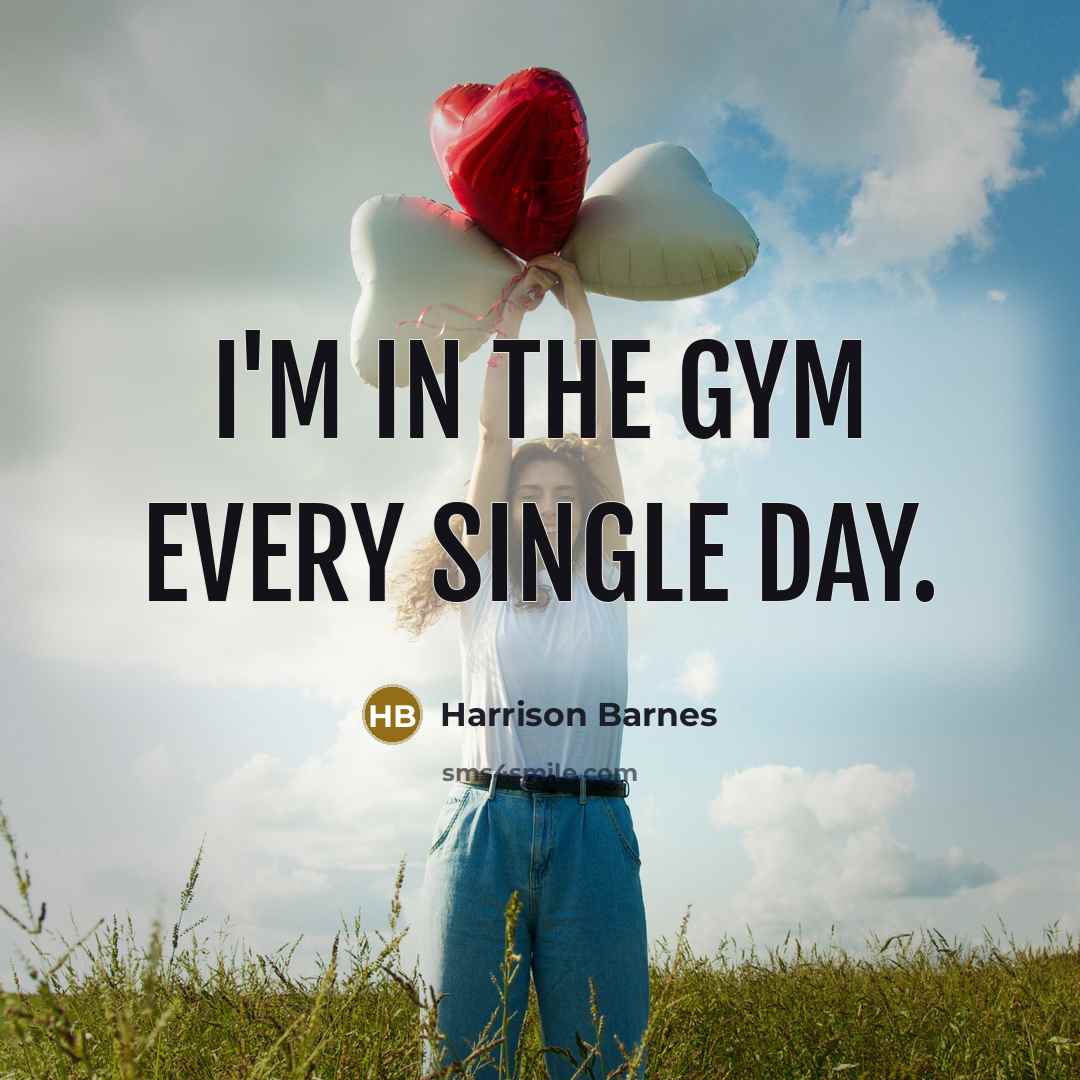 “I'm in the gym every single day.…” quote by Harrison Barnes