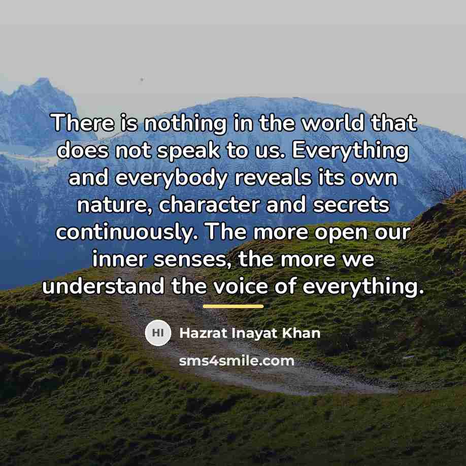 “There is nothing in the world that does not speak…” quote by Hazrat Inayat Khan