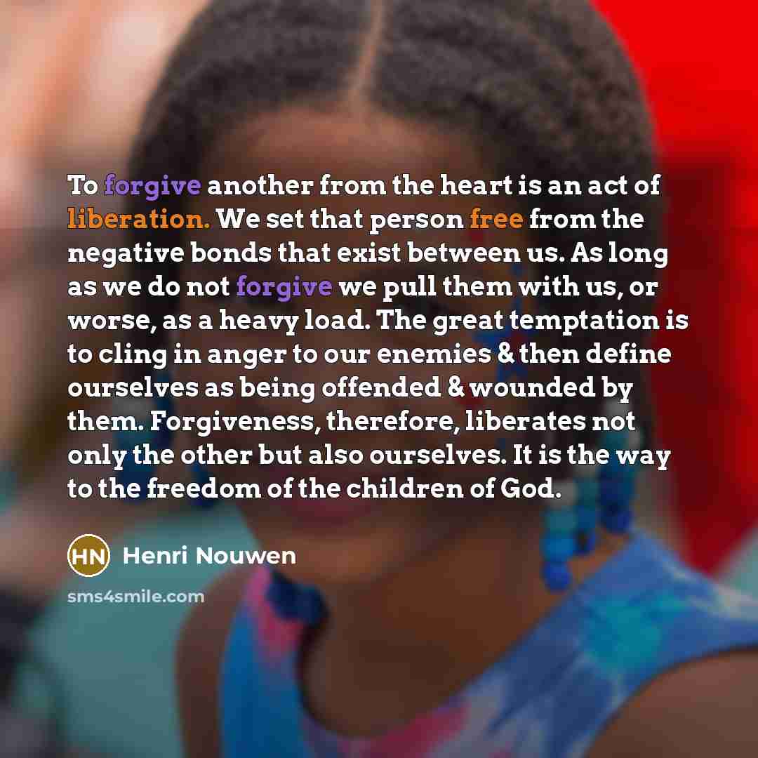 “To forgive another from the heart is an act of…” quote by Henri Nouwen