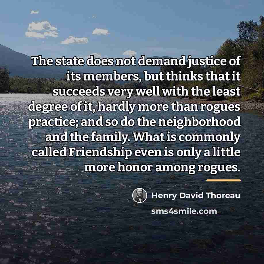 “The state does not demand justice of its members, but…” quote by Henry David Thoreau