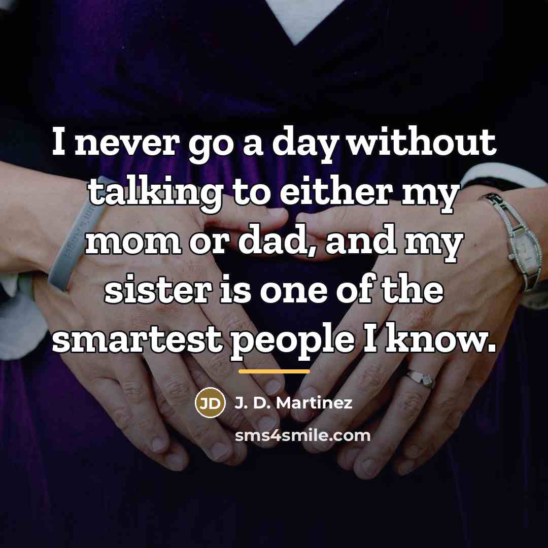 “I never go a day without talking to either my…” quote by J. D. Martinez