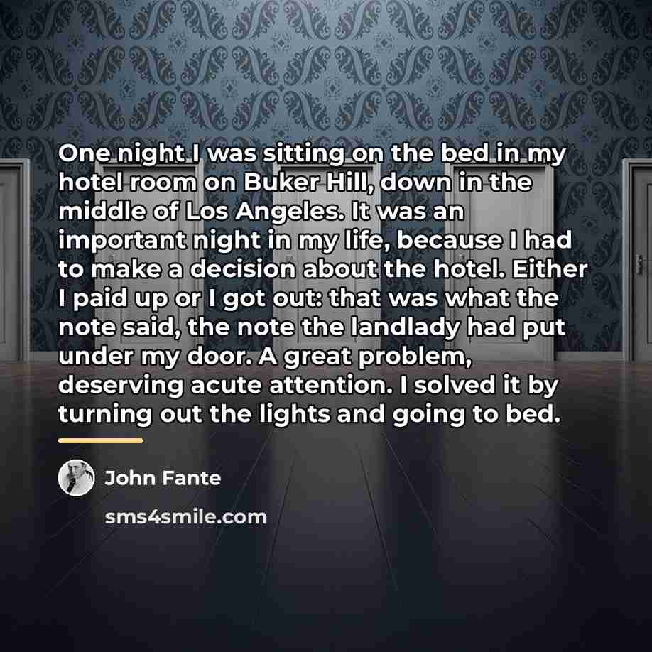 “One night I was sitting on the bed in my…” quote by John Fante
