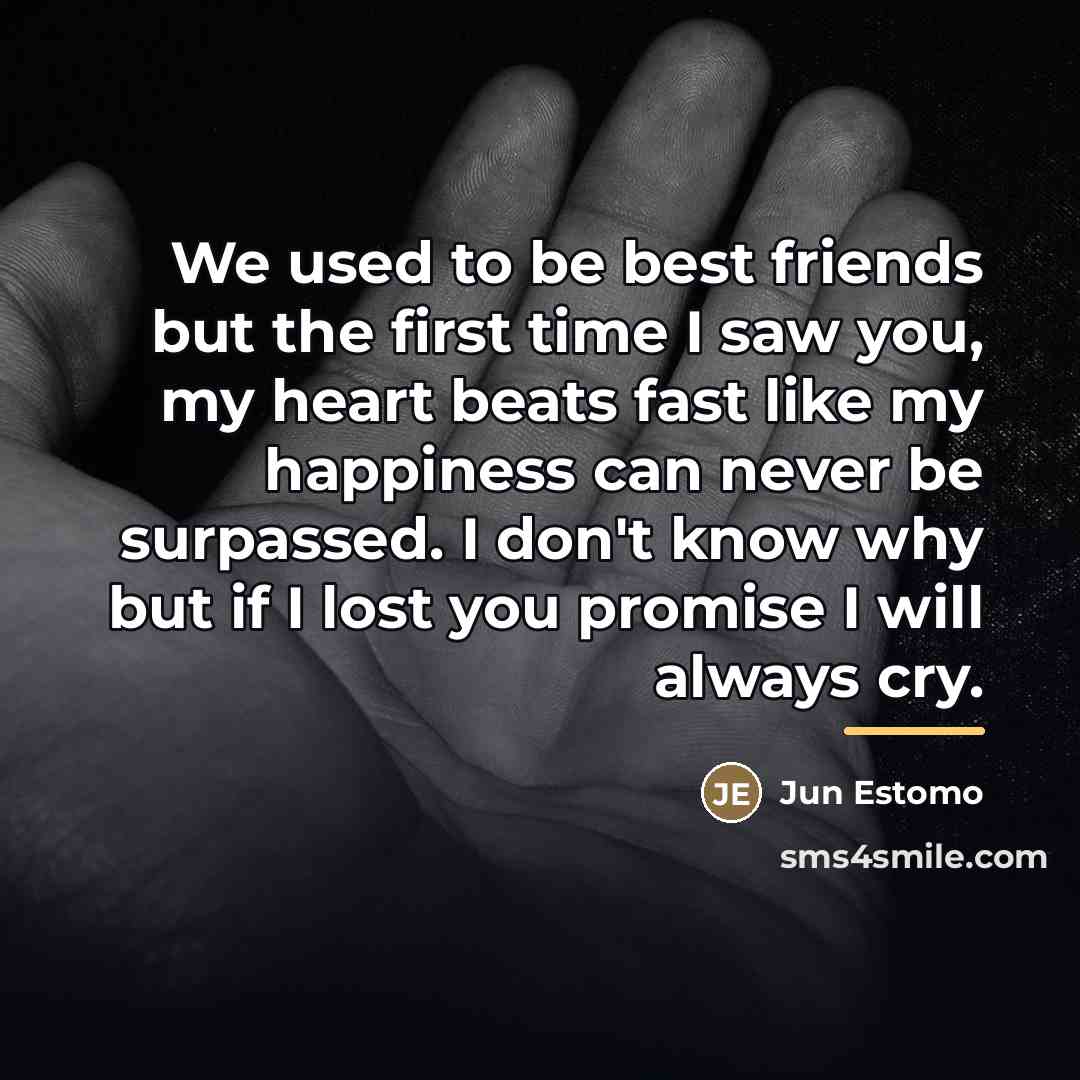 “We used to be best friends but the first time…” quote by Jun Estomo