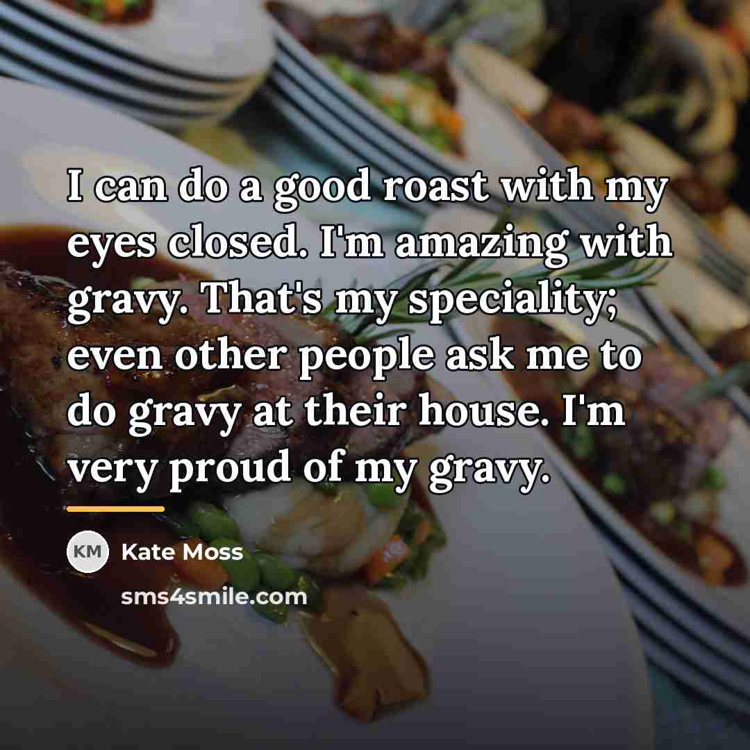 “I can do a good roast with my eyes closed.…” quote by Kate Moss