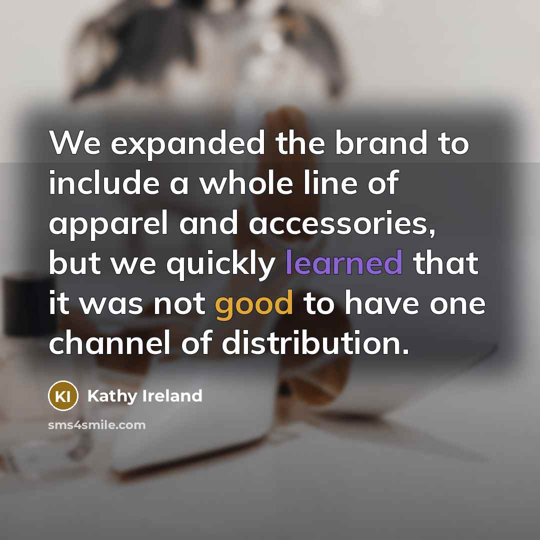 “We expanded the brand to include a whole line of…” quote by Kathy Ireland