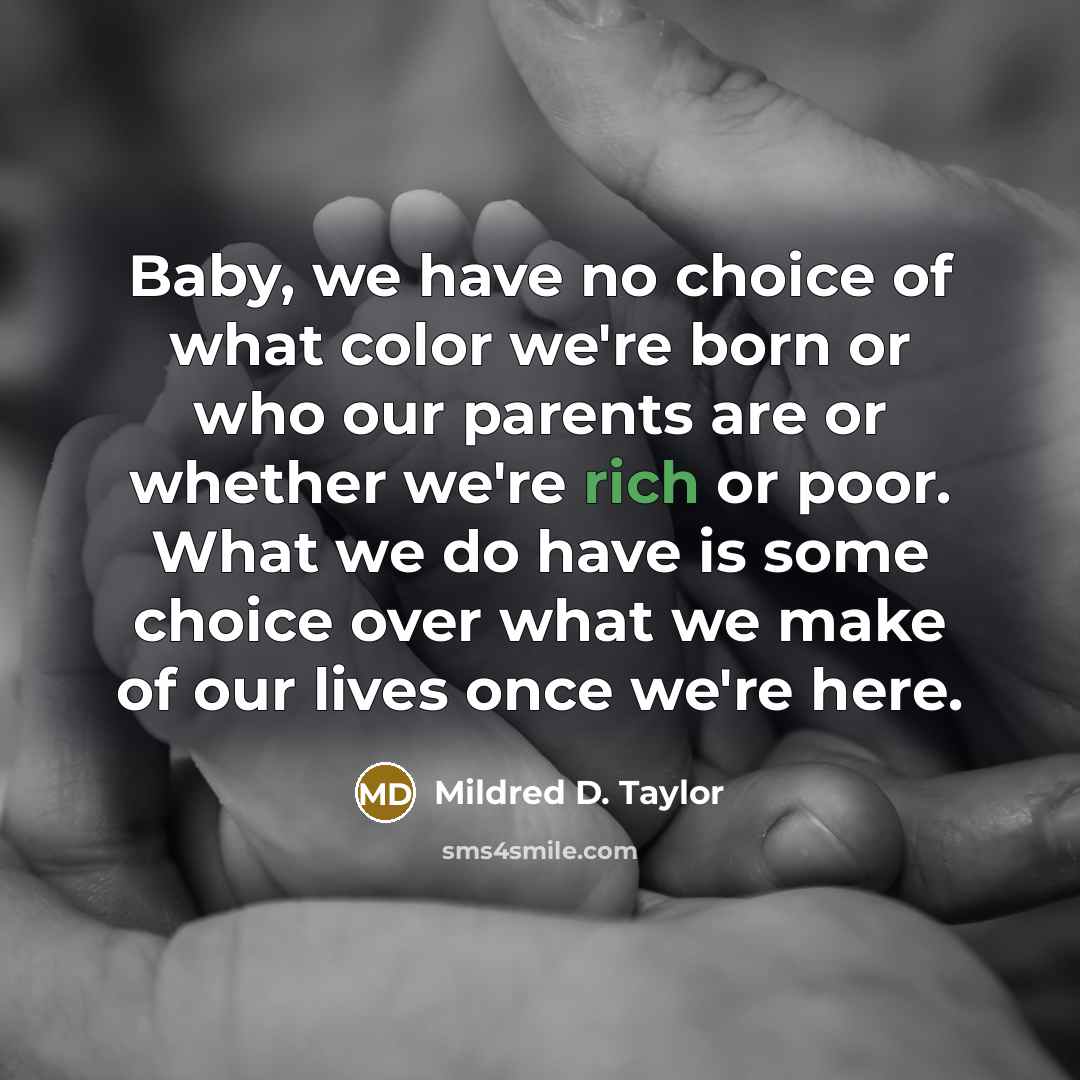 “Baby, we have no choice of what color we're born…” quote by Mildred D. Taylor
