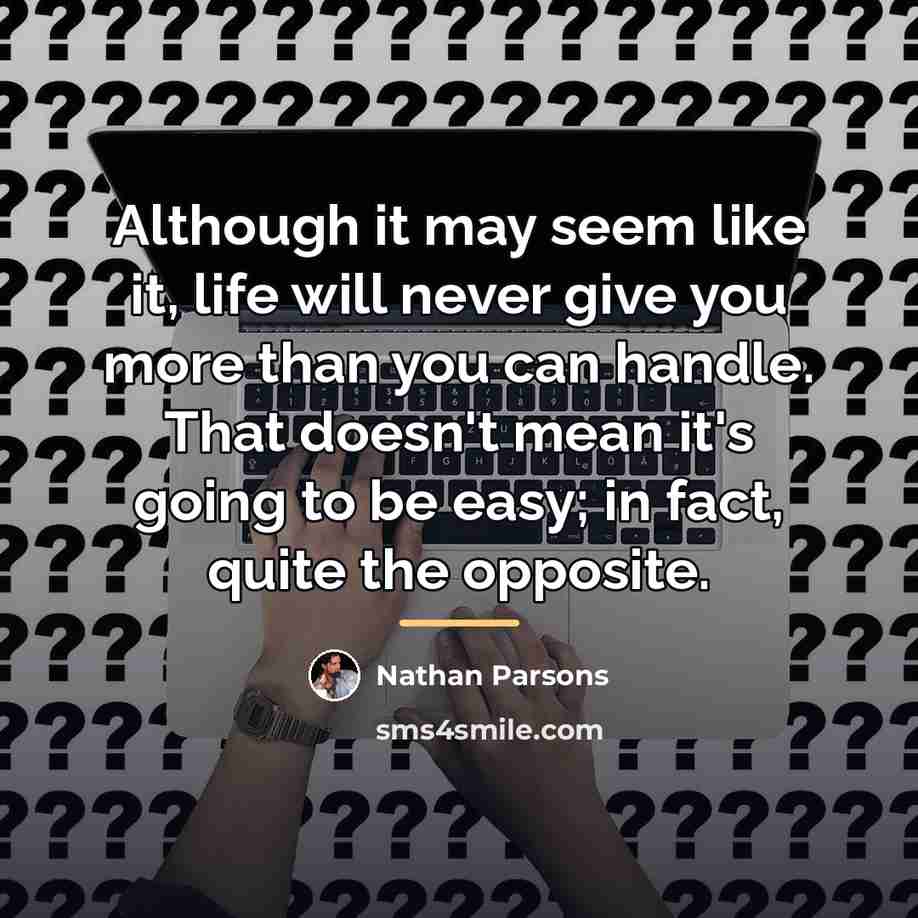 “Although it may seem like it, life will never give…” quote by Nathan Parsons