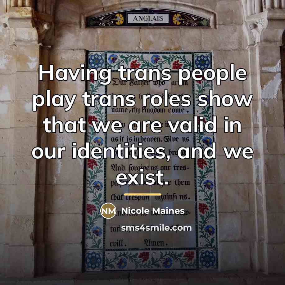 “Having trans people play trans roles show that we are…” quote by Nicole Maines