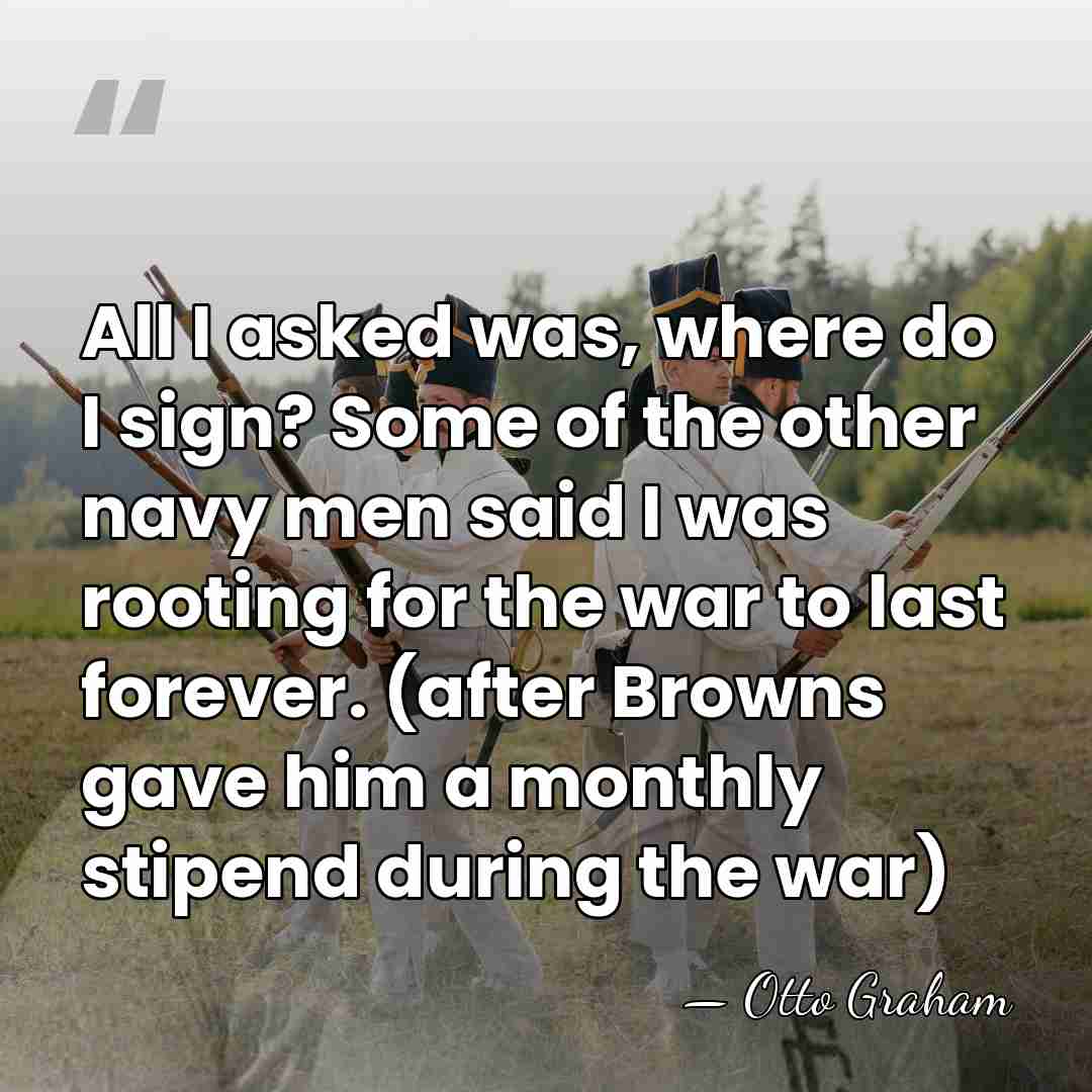All I asked was, where do I sign? Some of the other&hellip; - Otto Graham
