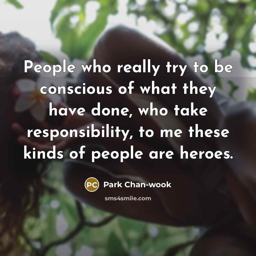 “People who really try to be conscious of what they…” quote by Park Chan-wook