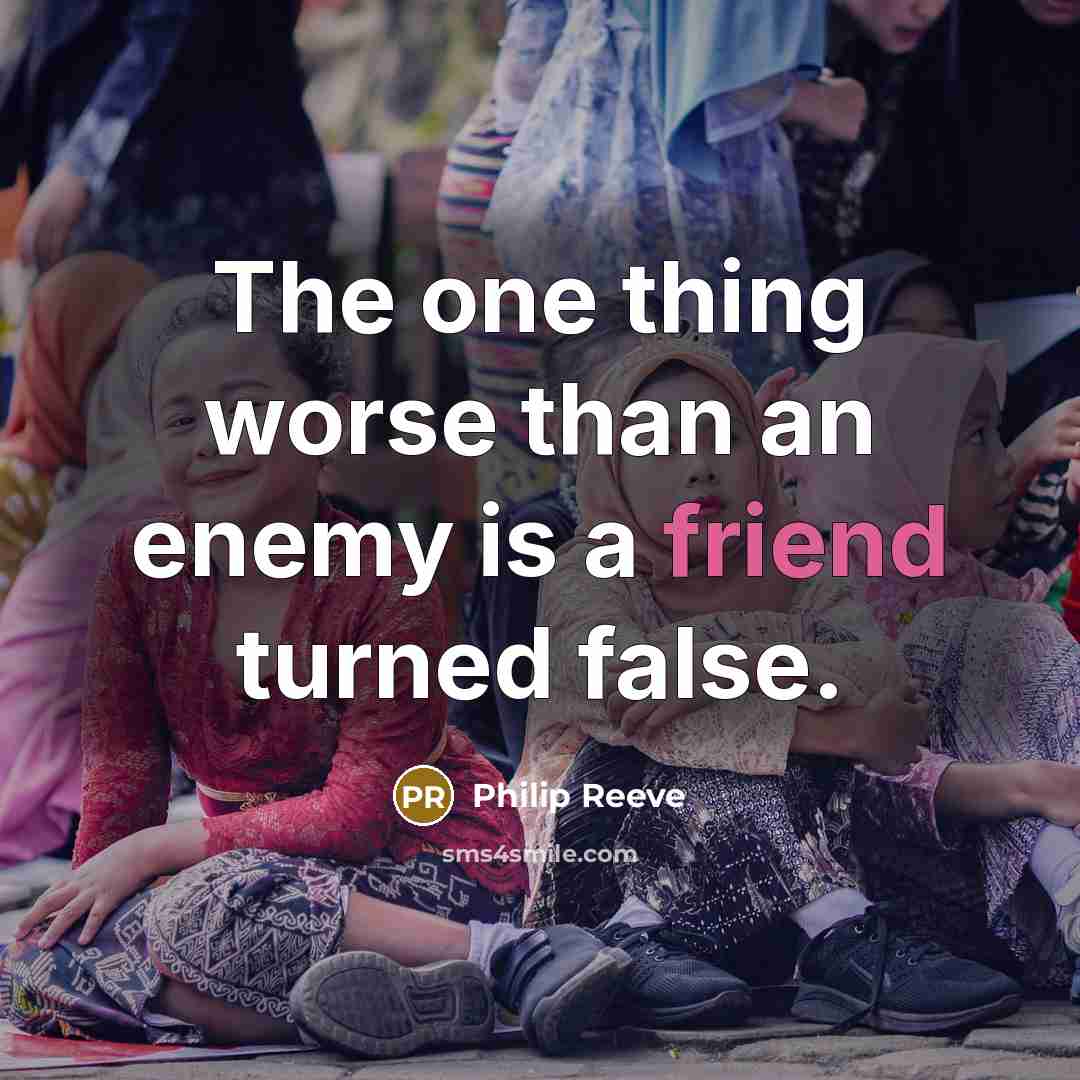 “The one thing worse than an enemy is a friend…” quote by Philip Reeve