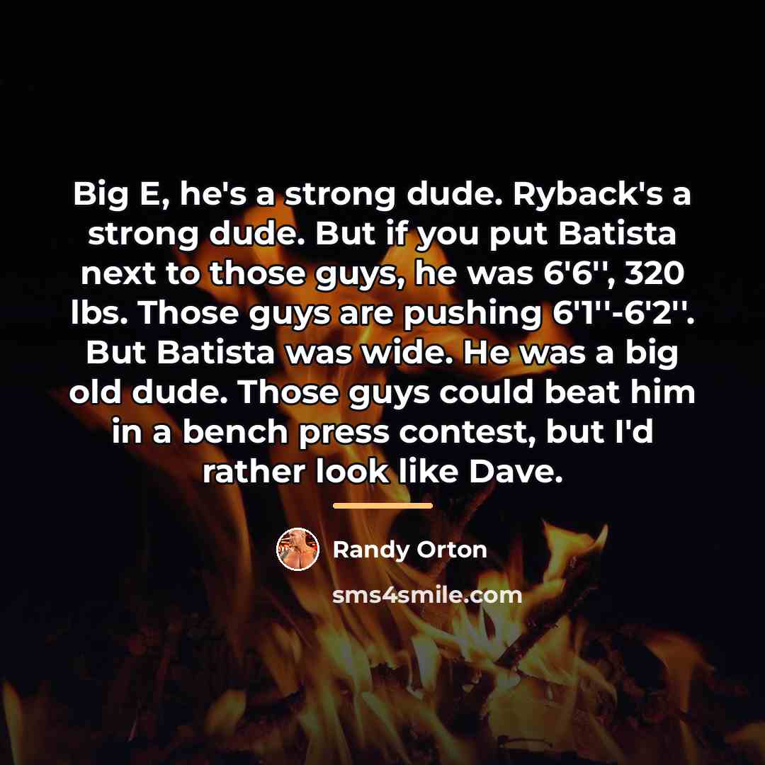 “Big E, he's a strong dude. Ryback's a strong dude.…” quote by Randy Orton