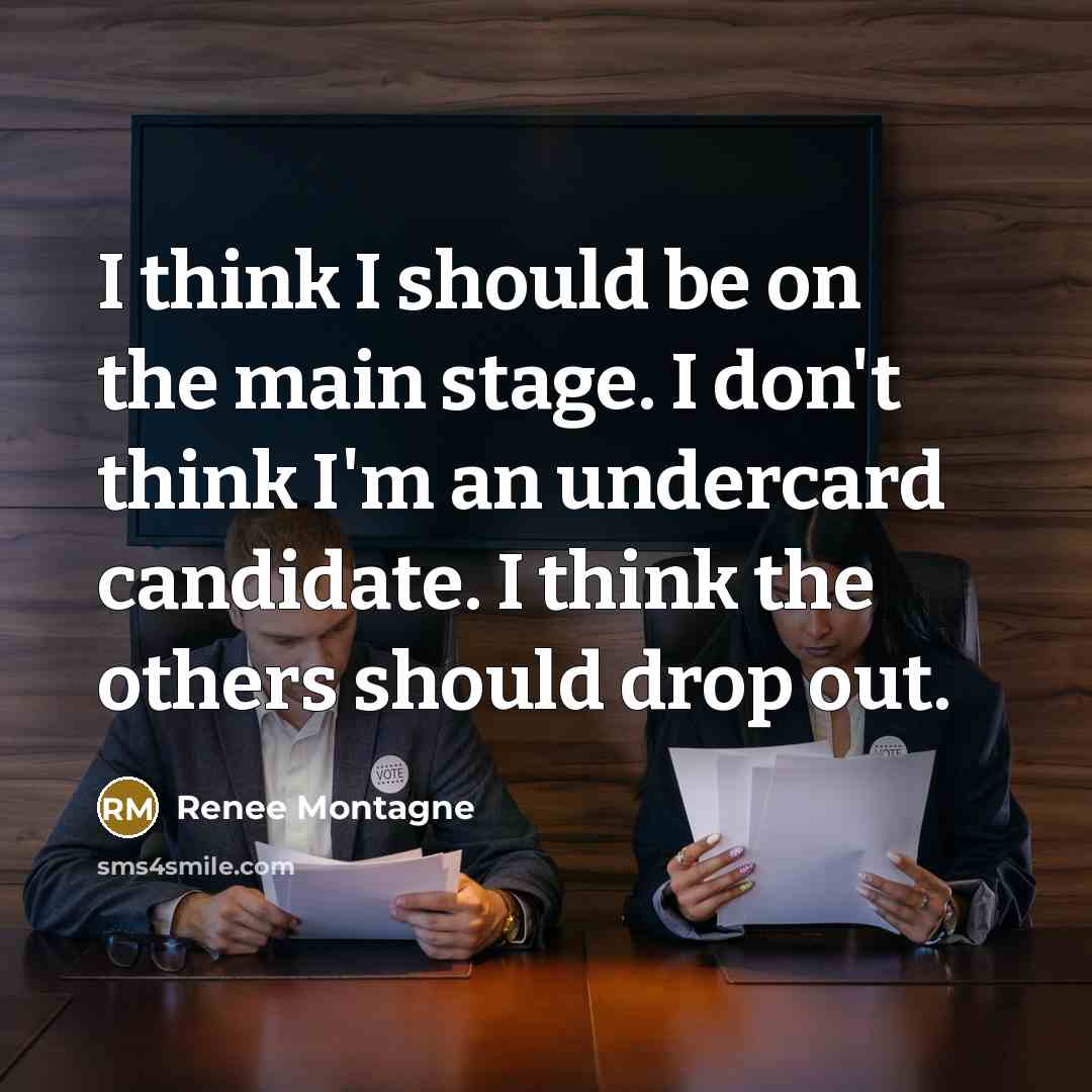 “I think I should be on the main stage. I…” quote by Renee Montagne