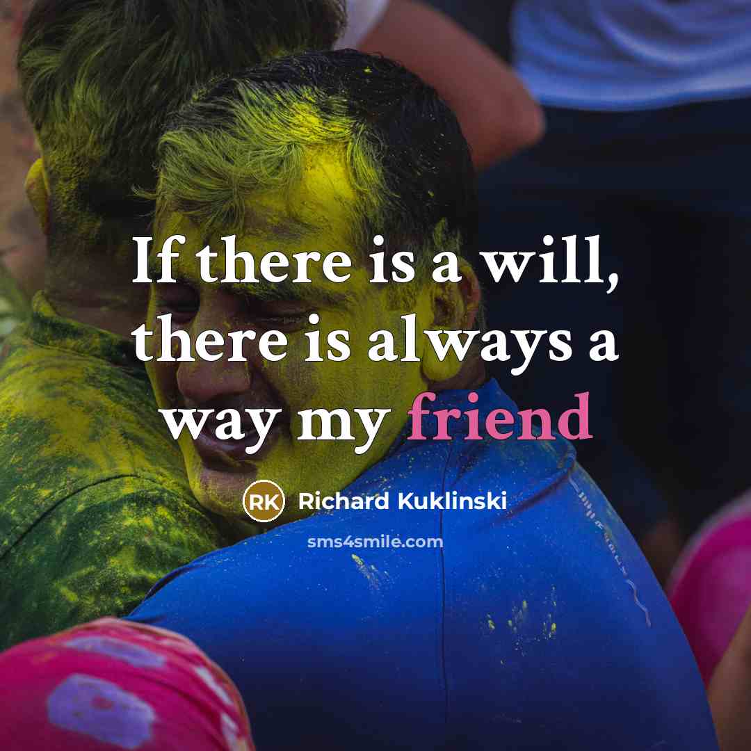 “If there is a will, there is always a way…” quote by Richard Kuklinski