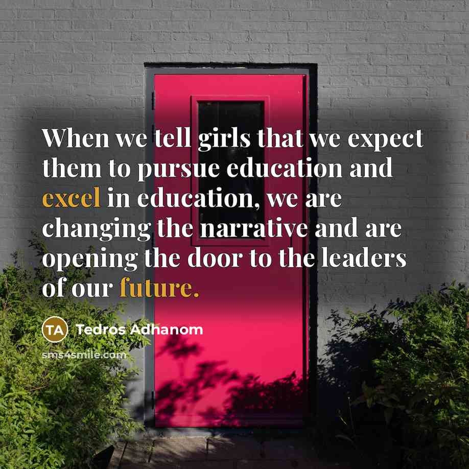 “When we tell girls that we expect them to pursue…” quote by Tedros Adhanom