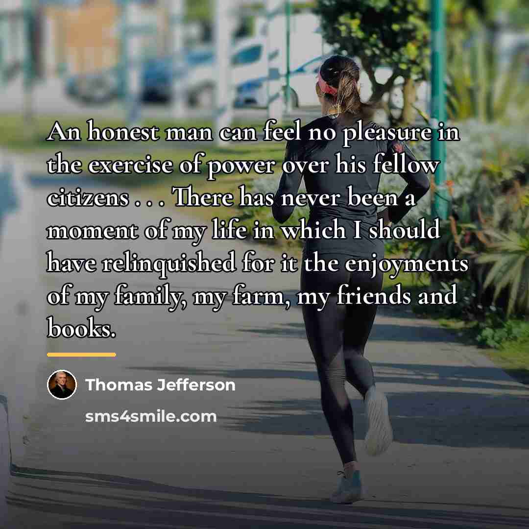 “An honest man can feel no pleasure in the exercise…” quote by Thomas Jefferson