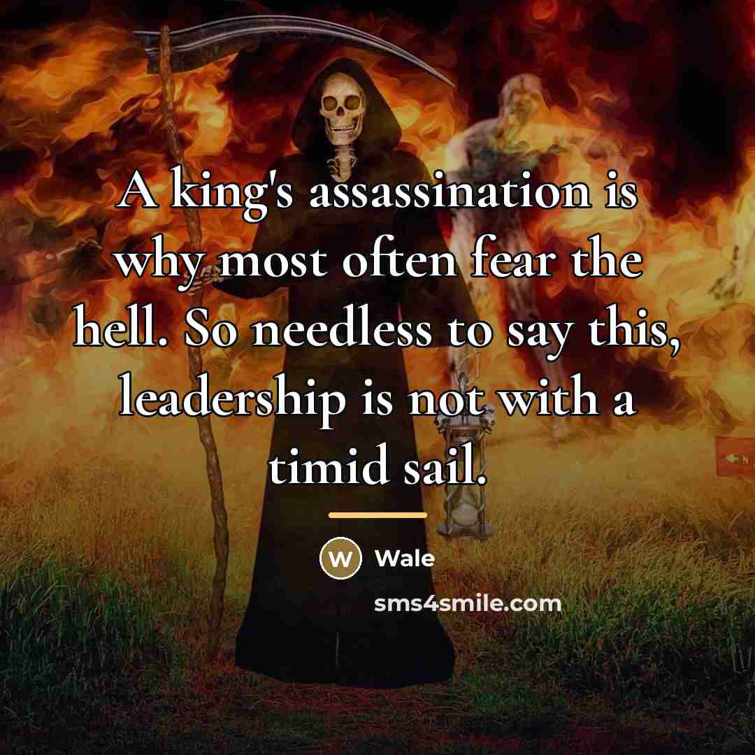 “A king's assassination is why most often fear the hell.…” quote by Wale