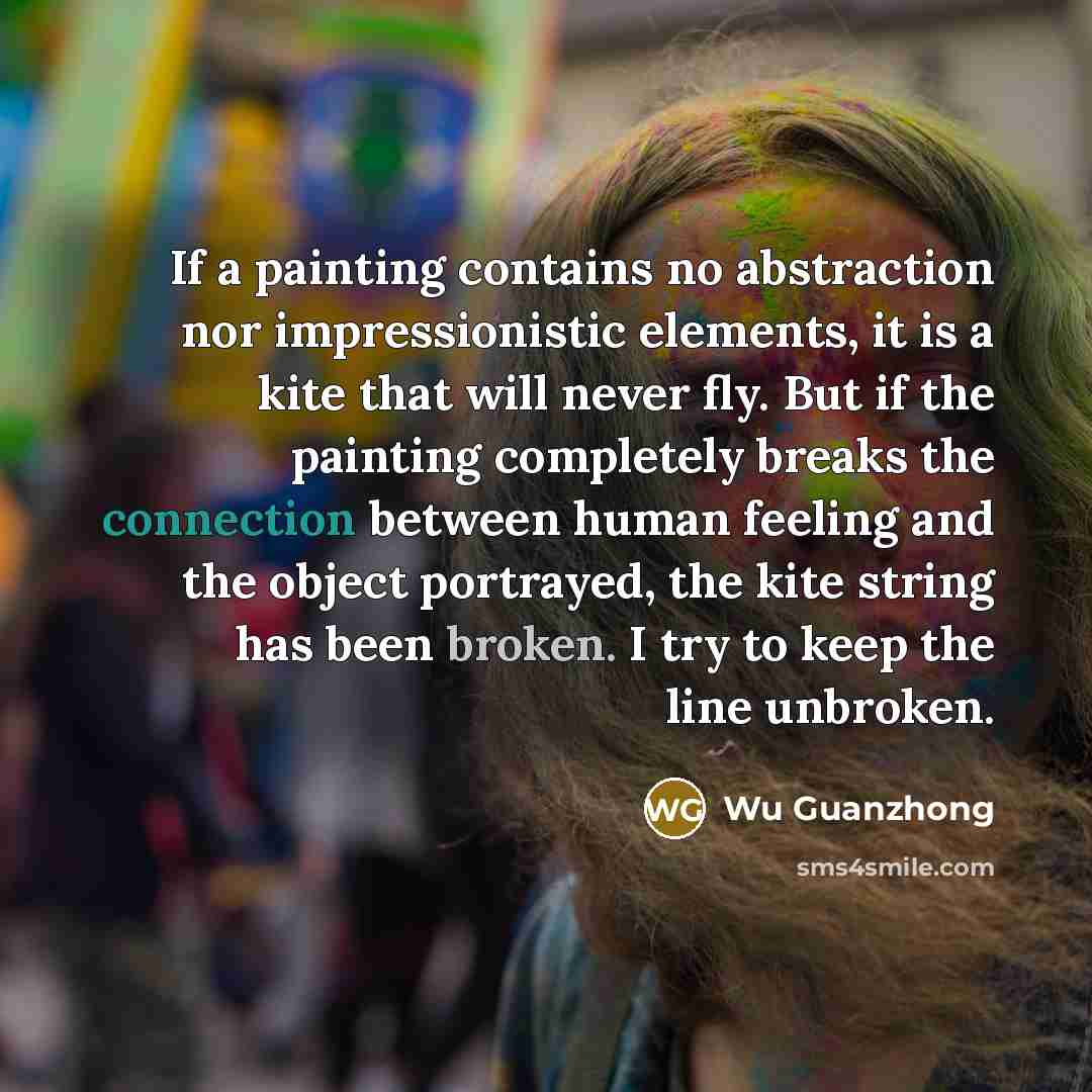 “If a painting contains no abstraction nor impressionistic elements, it…” quote by Wu Guanzhong