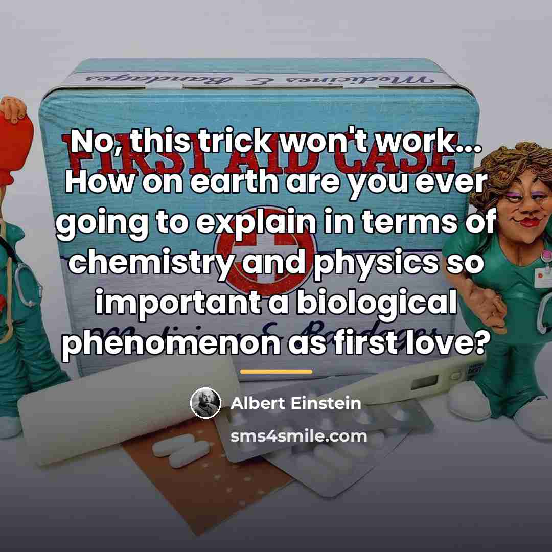 “No, this trick won't work... How on earth are you…” quote by Albert Einstein