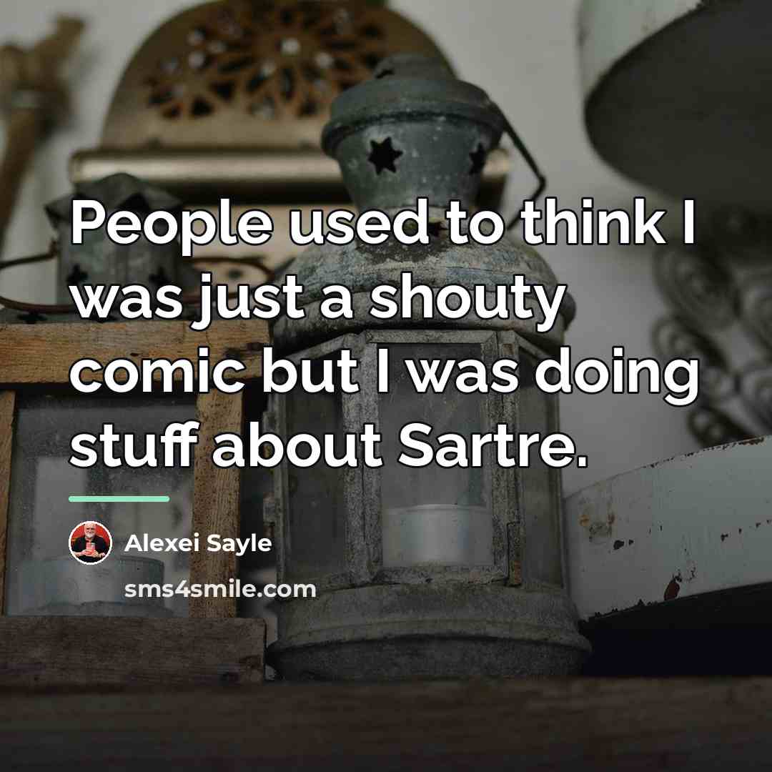 “People used to think I was just a shouty comic…” quote by Alexei Sayle