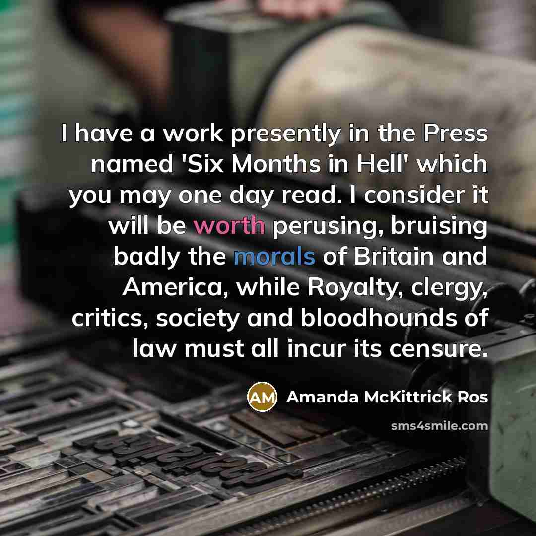 “I have a work presently in the Press named 'Six…” quote by Amanda McKittrick Ros