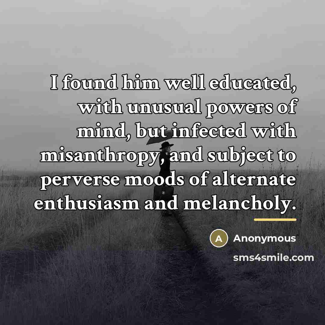 “I found him well educated, with unusual powers of mind,…” quote by Anonymous