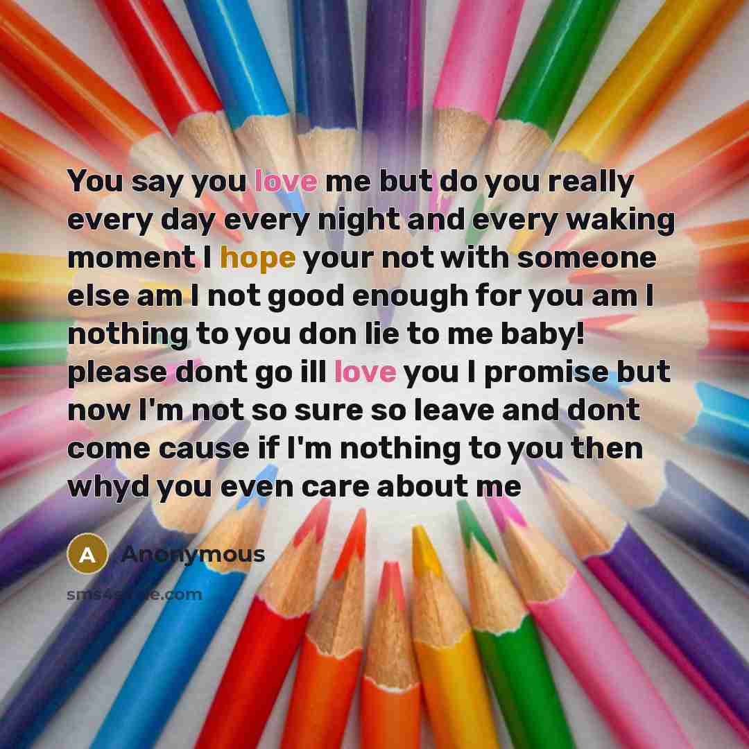 “You say you love me but do you really every…” quote by Anonymous