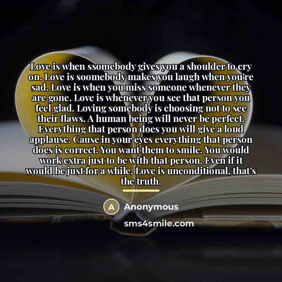“Love is when ssomebody gives you a shoulder to cry…” quote by Anonymous