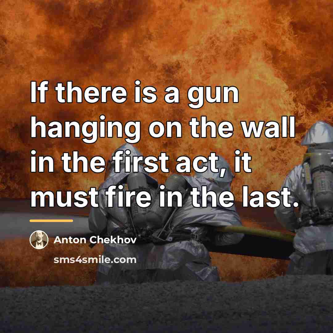 “If there is a gun hanging on the wall in…” quote by Anton Chekhov