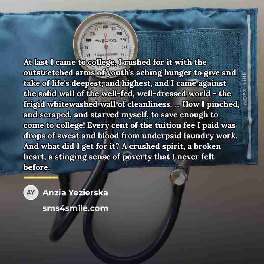 “At last I came to college. I rushed for it…” quote by Anzia Yezierska