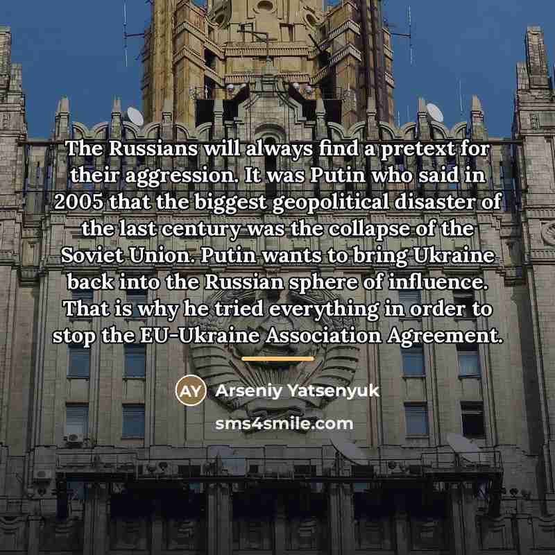 “The Russians will always find a pretext for their aggression.…” quote by Arseniy Yatsenyuk