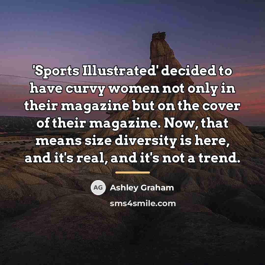 “'Sports Illustrated' decided to have curvy women not only in…” quote by Ashley Graham