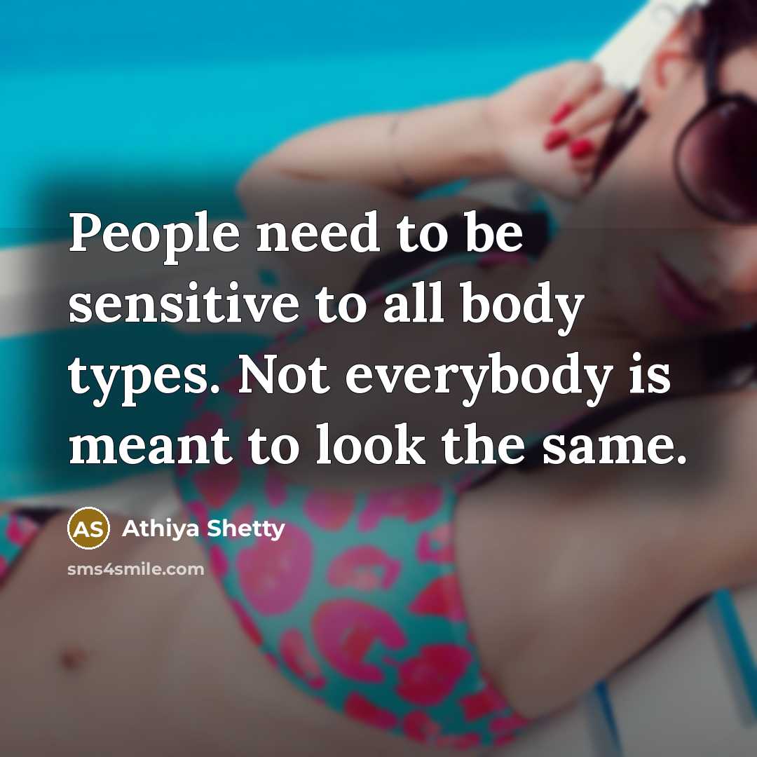 “People need to be sensitive to all body types. Not…” quote by Athiya Shetty