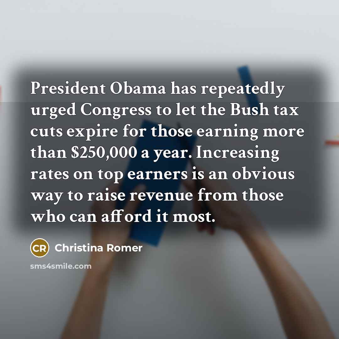 “President Obama has repeatedly urged Congress to let the Bush…” quote by Christina Romer