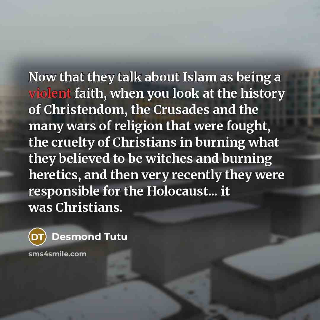 “Now that they talk about Islam as being a violent…” quote by Desmond Tutu