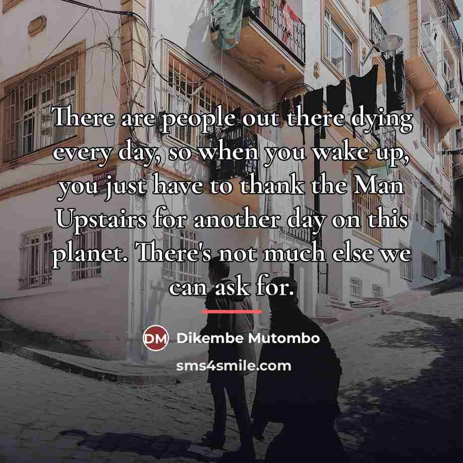 “There are people out there dying every day, so when…” quote by Dikembe Mutombo