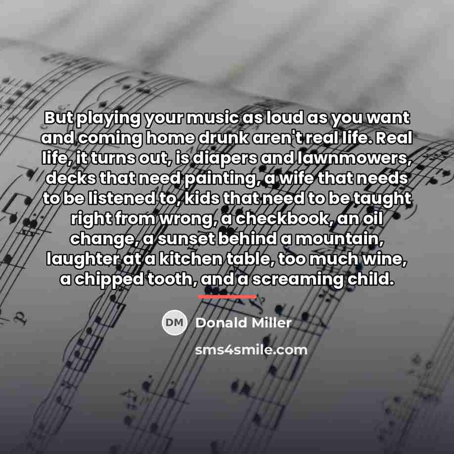 “But playing your music as loud as you want and…” quote by Donald Miller