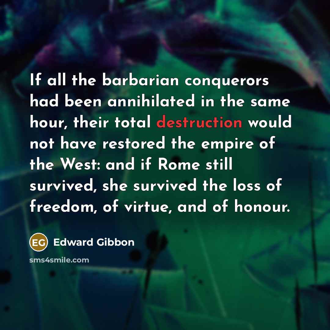 “If all the barbarian conquerors had been annihilated in the…” quote by Edward Gibbon