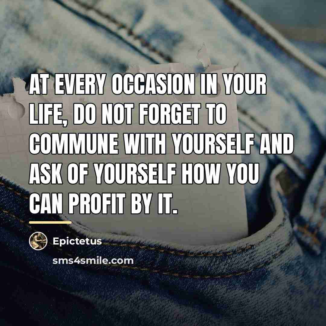 “At every occasion in your life, do not forget to…” quote by Epictetus