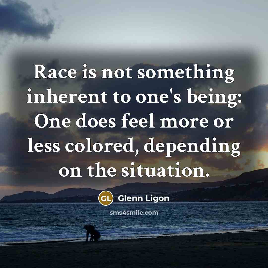 “Race is not something inherent to one's being: One does…” quote by Glenn Ligon