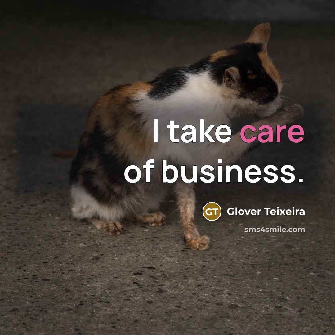 “I take care of business.…” quote by Glover Teixeira