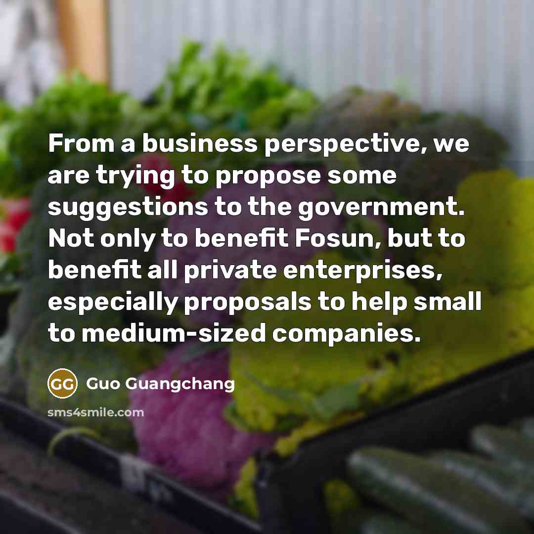 “From a business perspective, we are trying to propose some…” quote by Guo Guangchang