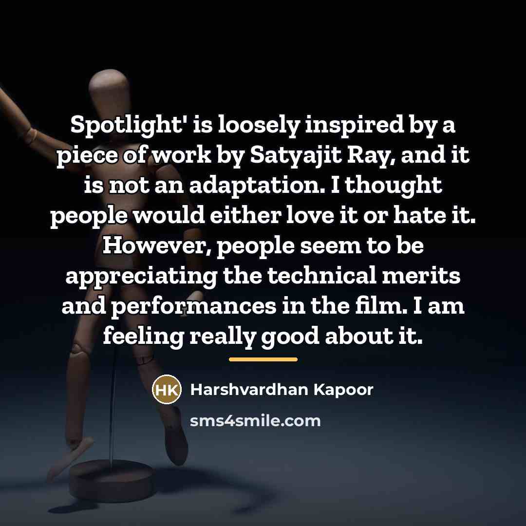 “Spotlight' is loosely inspired by a piece of work by…” quote by Harshvardhan Kapoor
