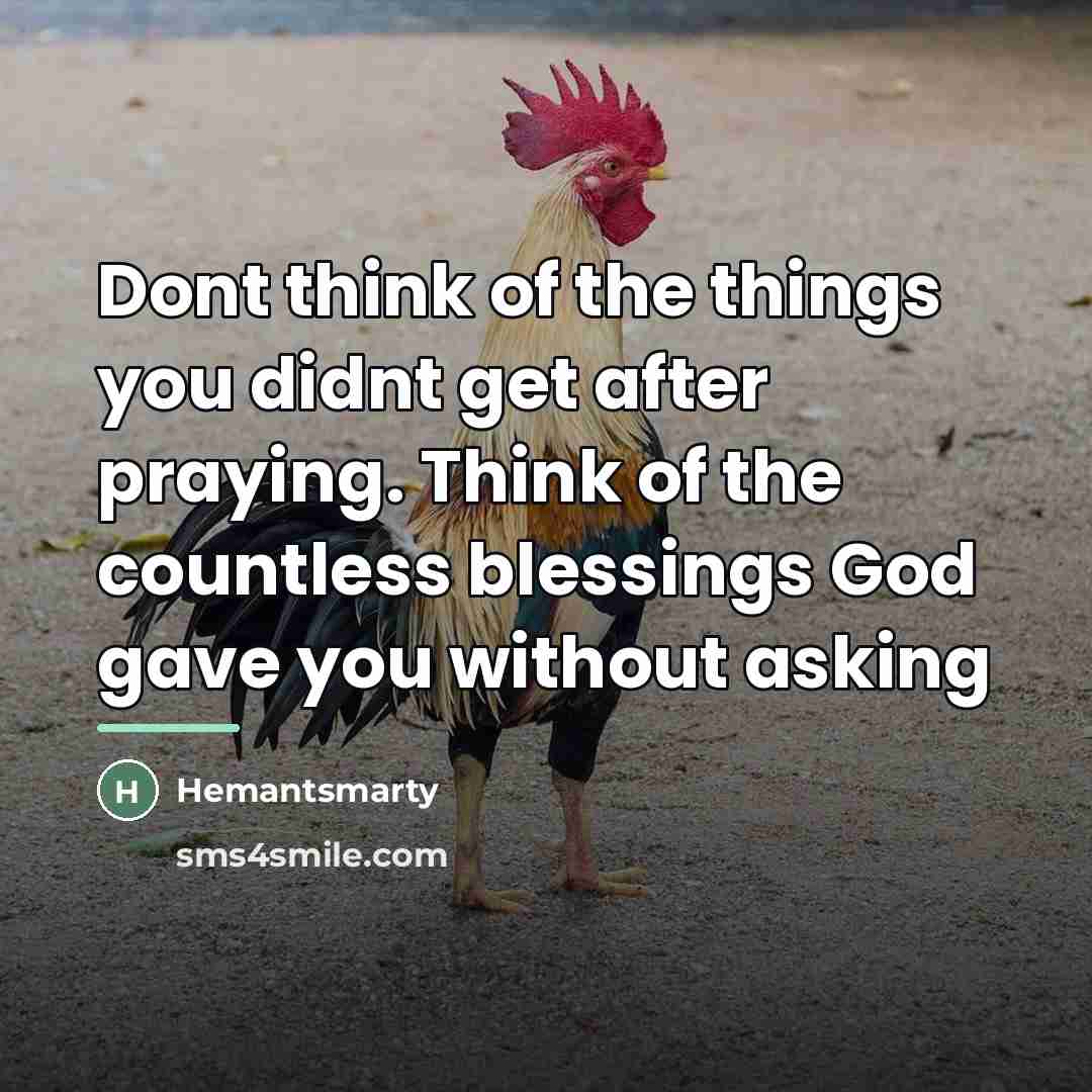 “Dont think of the things you didnt get after praying.…” quote by Hemantsmarty