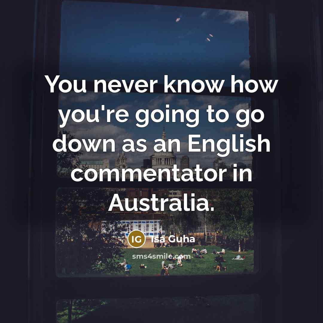 “You never know how you're going to go down as…” quote by Isa Guha