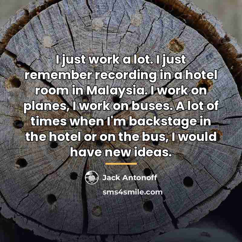 “I just work a lot. I just remember recording in…” quote by Jack Antonoff