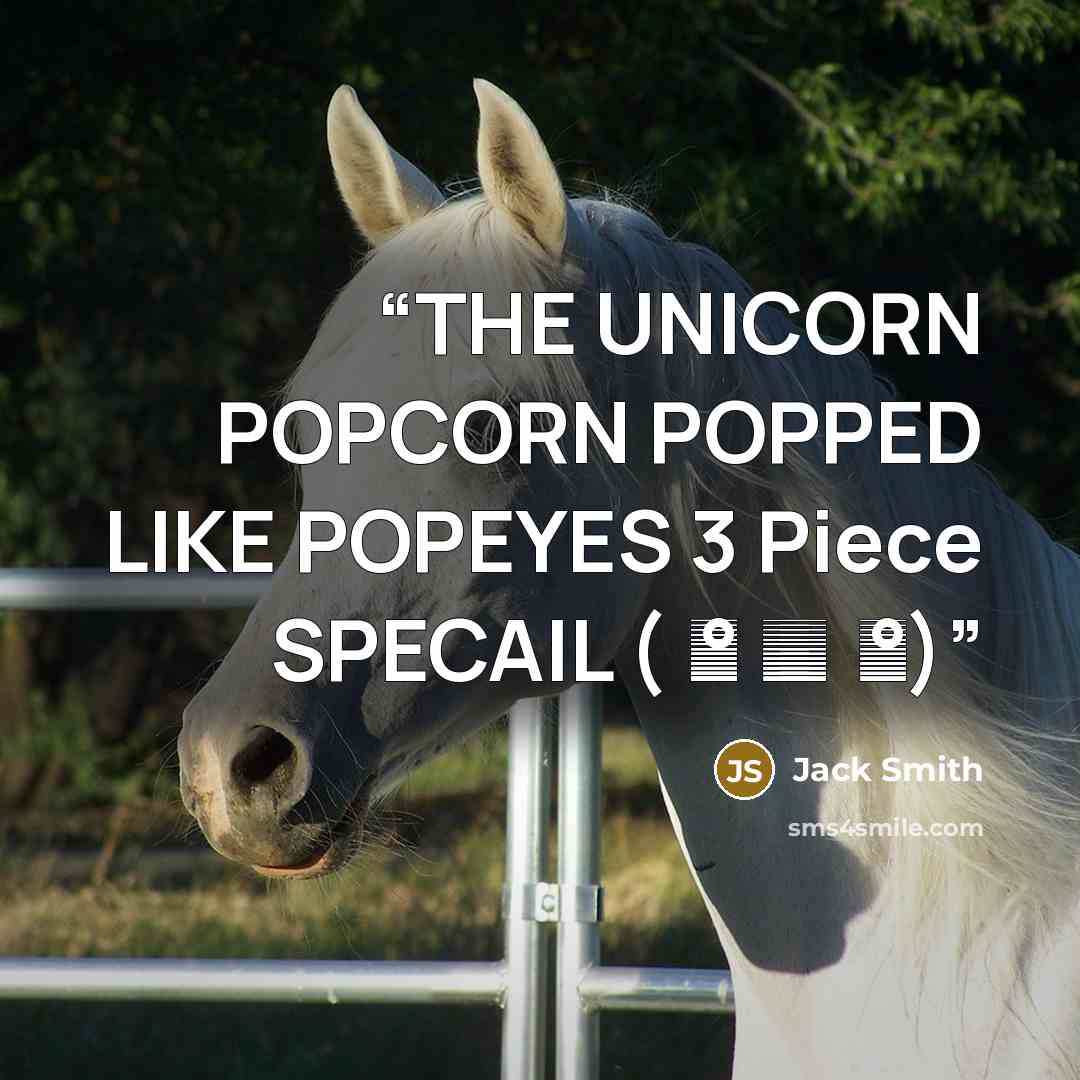 “THE UNICORN POPCORN POPPED LIKE POPEYES 3 Piece SPECAIL ( ͡͡ ° ͜ ʖ ͡ °)” quote by Jack Smith