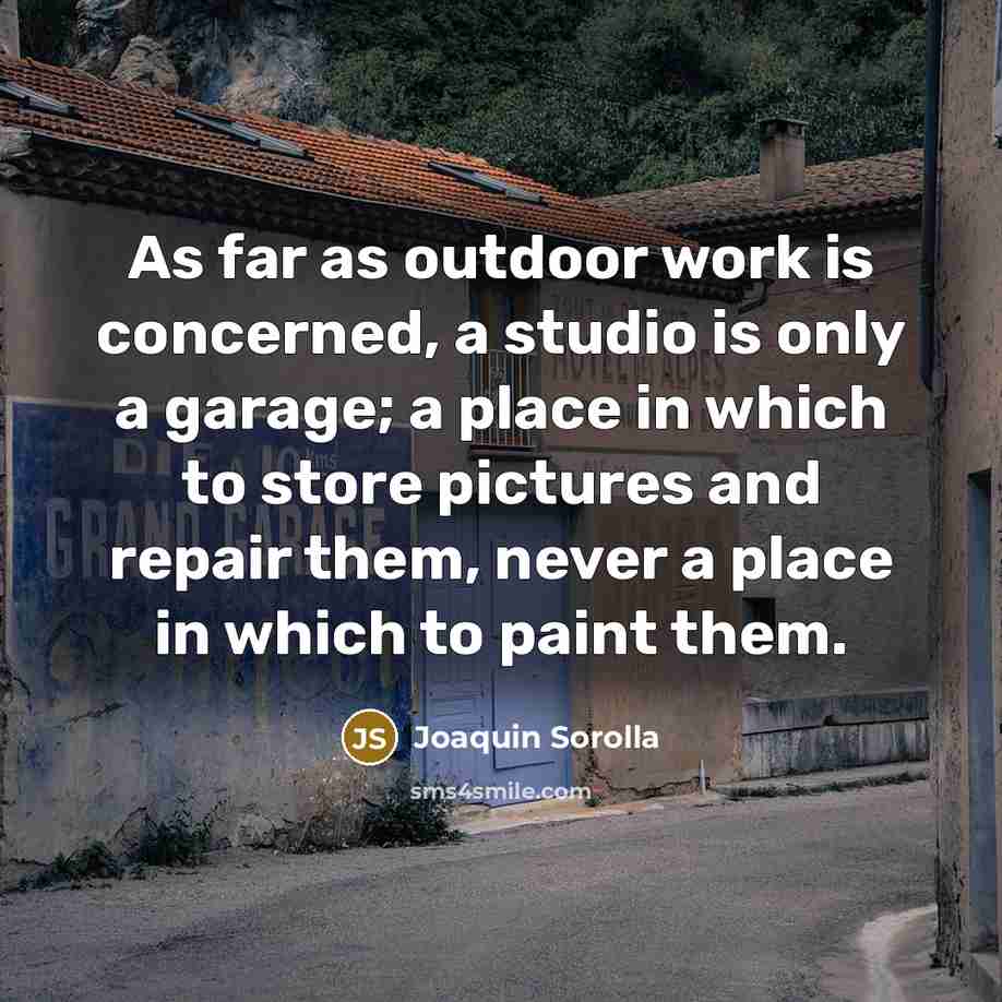 “As far as outdoor work is concerned, a studio is…” quote by Joaquin Sorolla