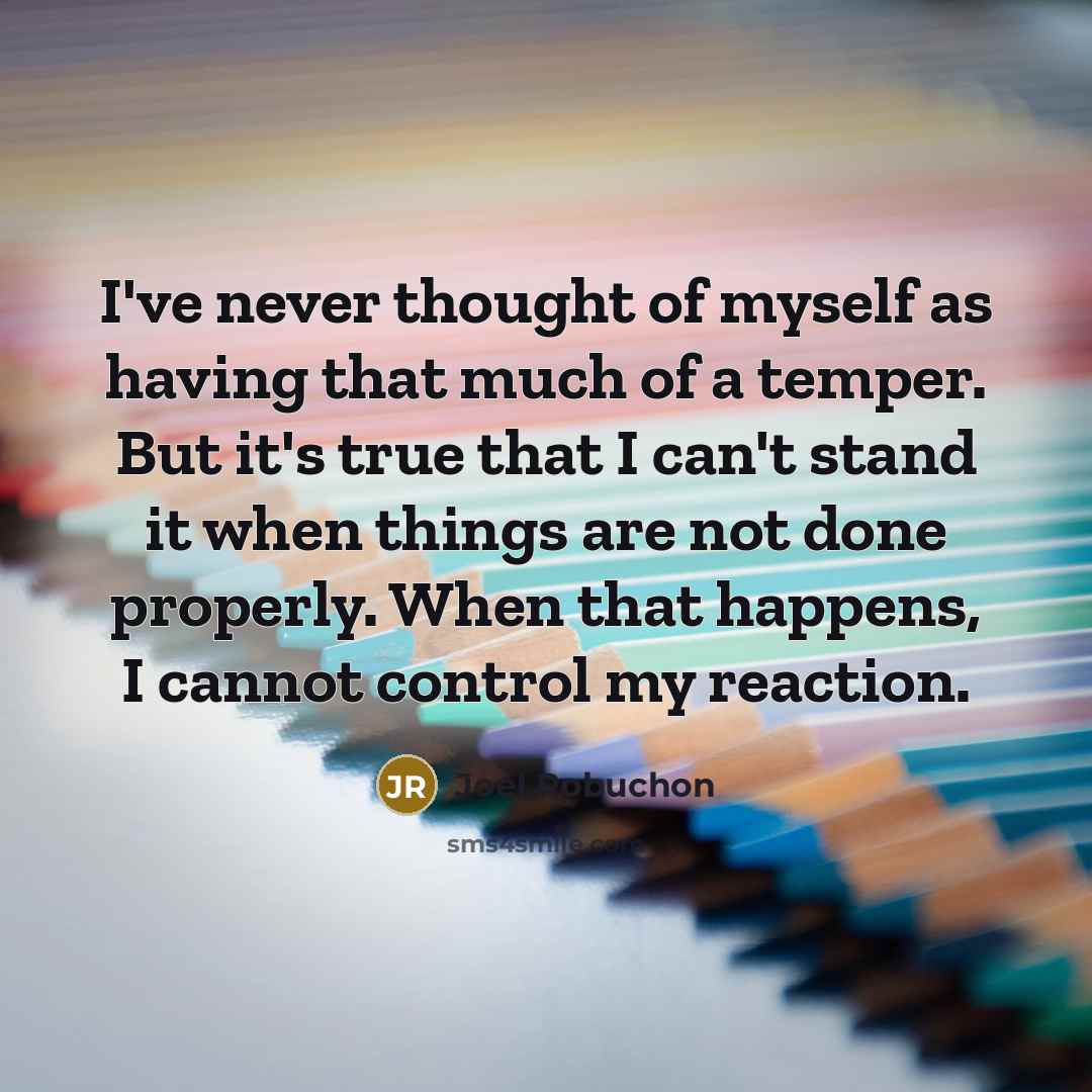 “I've never thought of myself as having that much of…” quote by Joel Robuchon
