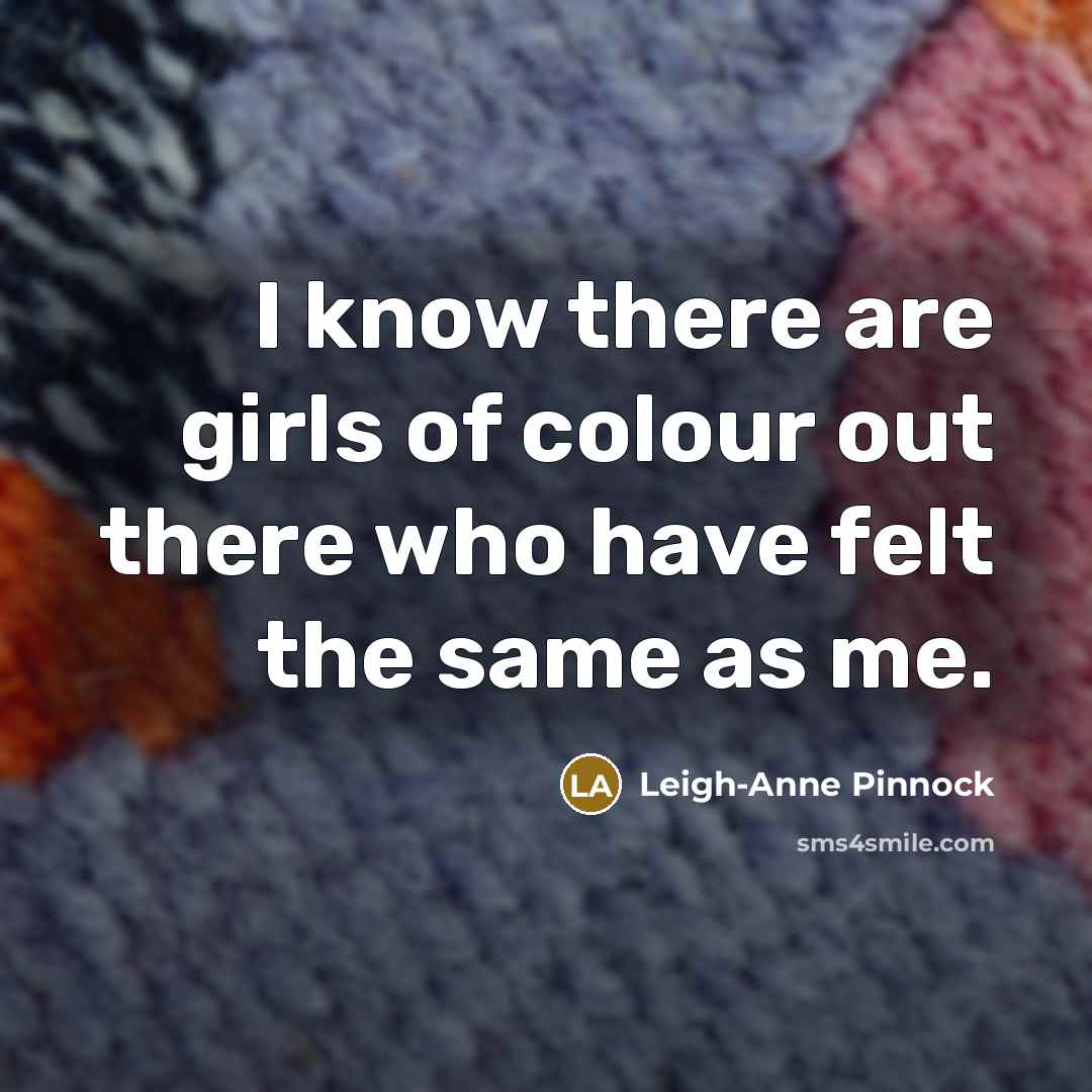 “I know there are girls of colour out there who…” quote by Leigh-Anne Pinnock